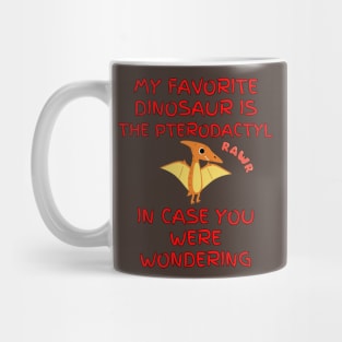 My Fave Is The Pterodactyl Mug